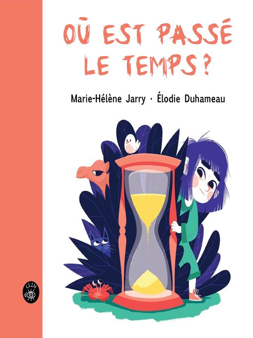 Title details for Où est passé le temps? by Marie-Hélène Jarry - Available